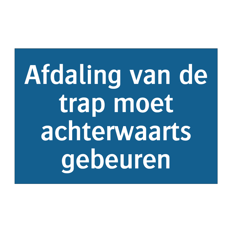 Afdaling van de trap moet achterwaarts gebeuren & Afdaling van de trap moet achterwaarts gebeuren