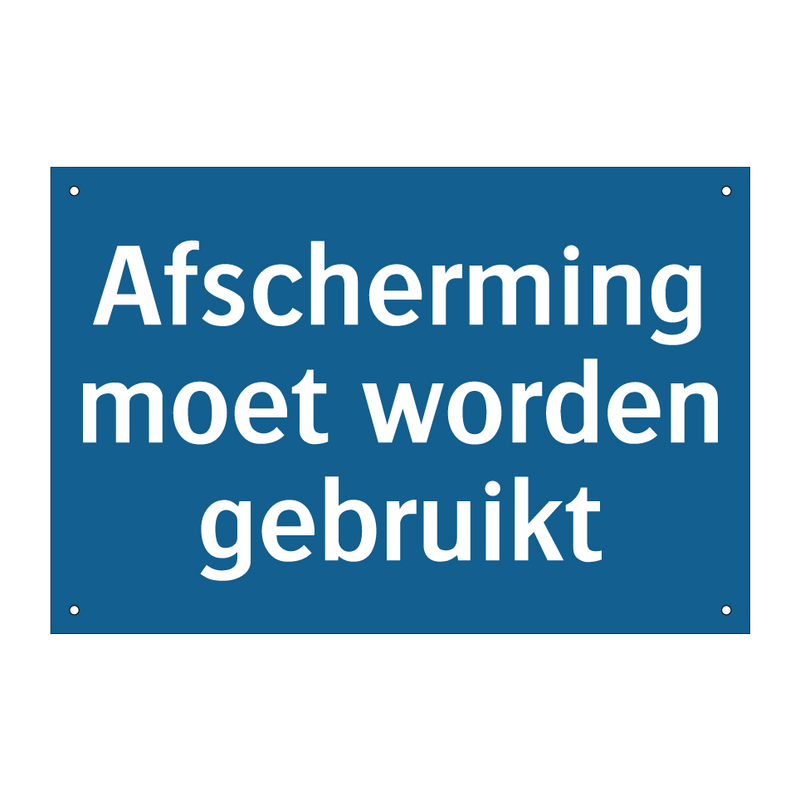 Afscherming moet worden gebruikt & Afscherming moet worden gebruikt