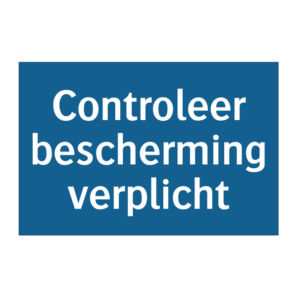 Controleer bescherming verplicht & Controleer bescherming verplicht