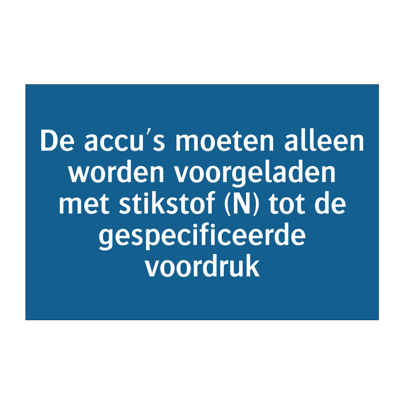 De accu's moeten alleen worden voorgeladen met stikstof (N) tot de gespecificeerde voordruk