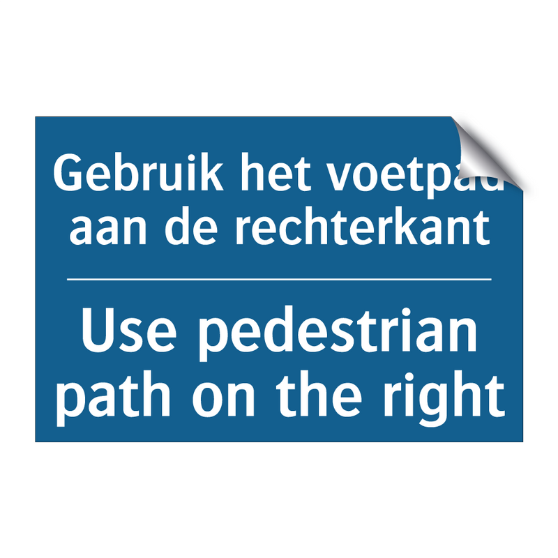 Gebruik het voetpad aan de rechterkant /.../ - Use pedestrian path on the right /.../