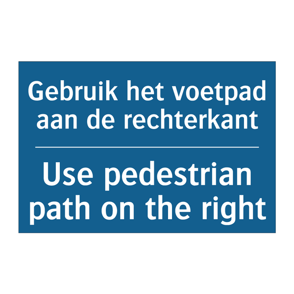 Gebruik het voetpad aan de rechterkant /.../ - Use pedestrian path on the right /.../