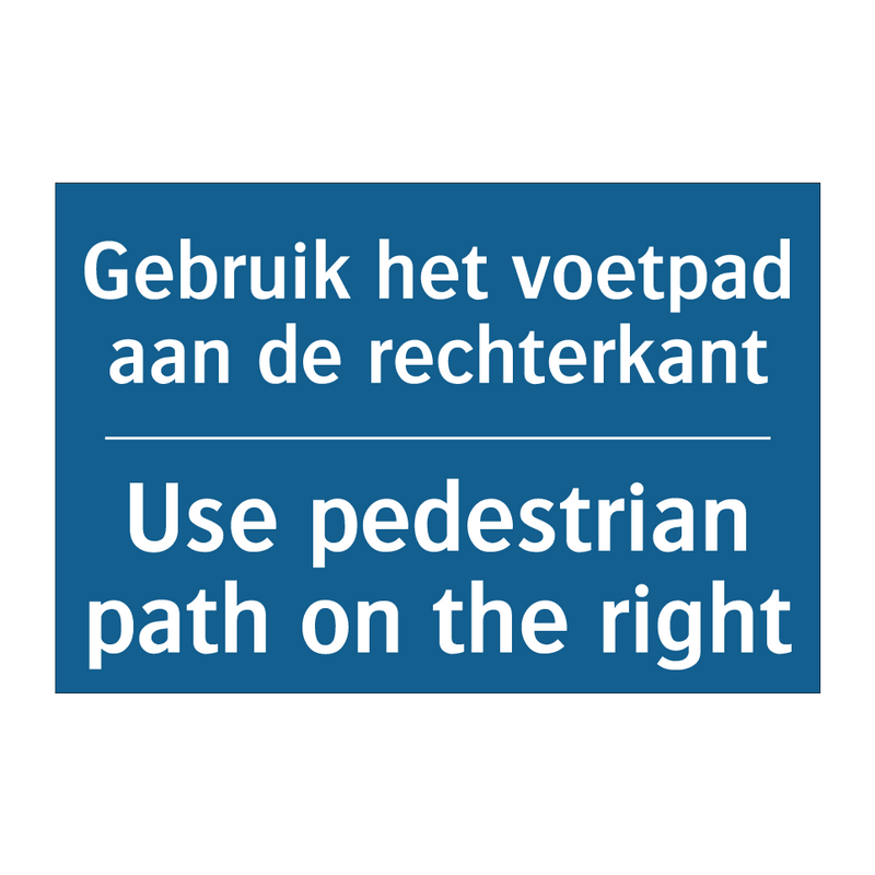 Gebruik het voetpad aan de rechterkant /.../ - Use pedestrian path on the right /.../