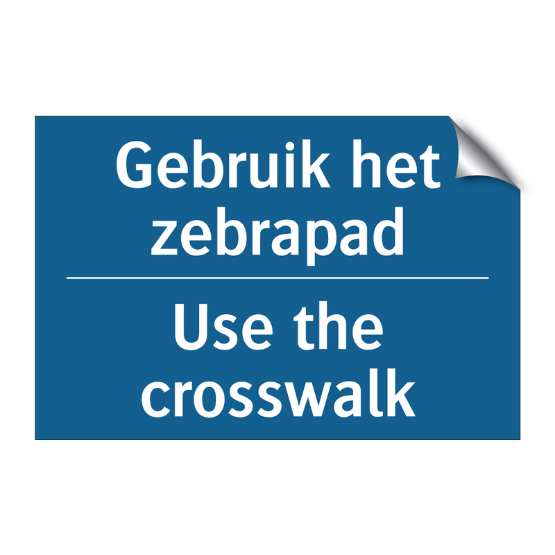 Gebruik het zebrapad - Use the crosswalk & Gebruik het zebrapad - Use the crosswalk