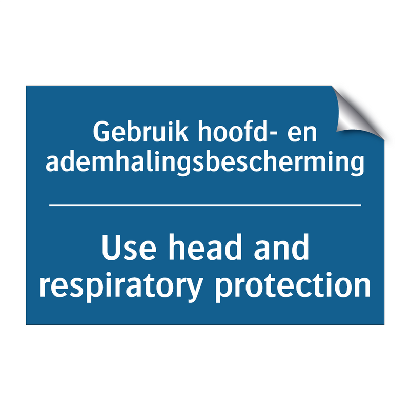 Gebruik hoofd- en ademhalingsbescherming /.../ - Use head and respiratory protection /.../