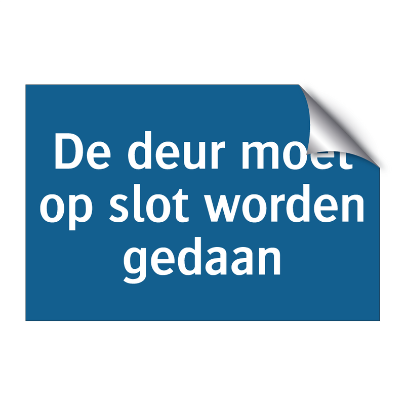 De deur moet op slot worden gedaan & De deur moet op slot worden gedaan