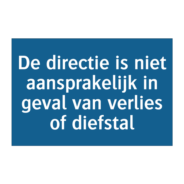 De directie is niet aansprakelijk in geval van verlies of diefstal