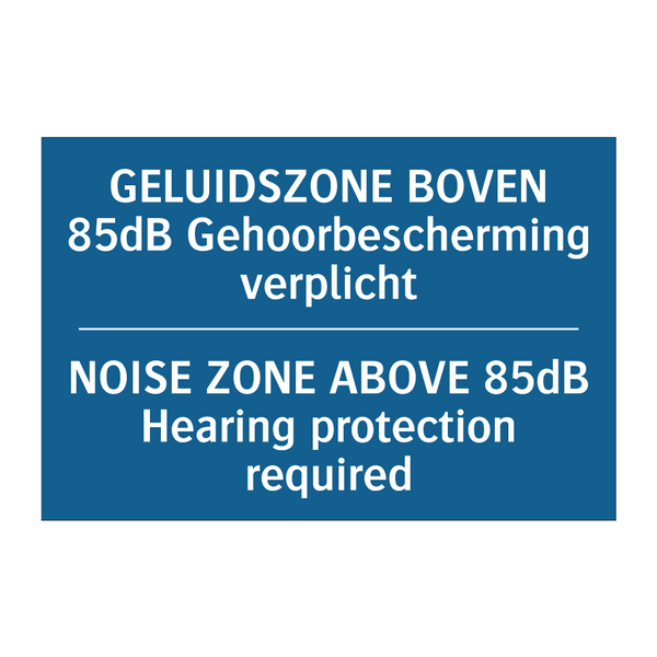 GELUIDSZONE BOVEN 85dB Gehoorbescherming /.../ - NOISE ZONE ABOVE 85dB Hearing /.../