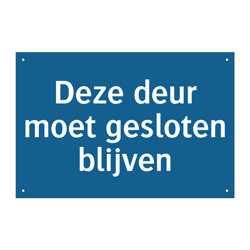 Deze deur moet gesloten blijven & Deze deur moet gesloten blijven & Deze deur moet gesloten blijven