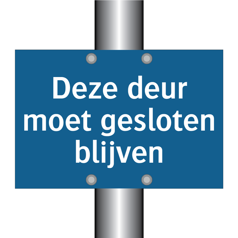 Deze deur moet gesloten blijven & Deze deur moet gesloten blijven & Deze deur moet gesloten blijven