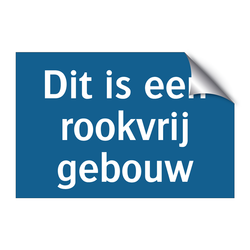 Dit is een rookvrij gebouw & Dit is een rookvrij gebouw & Dit is een rookvrij gebouw