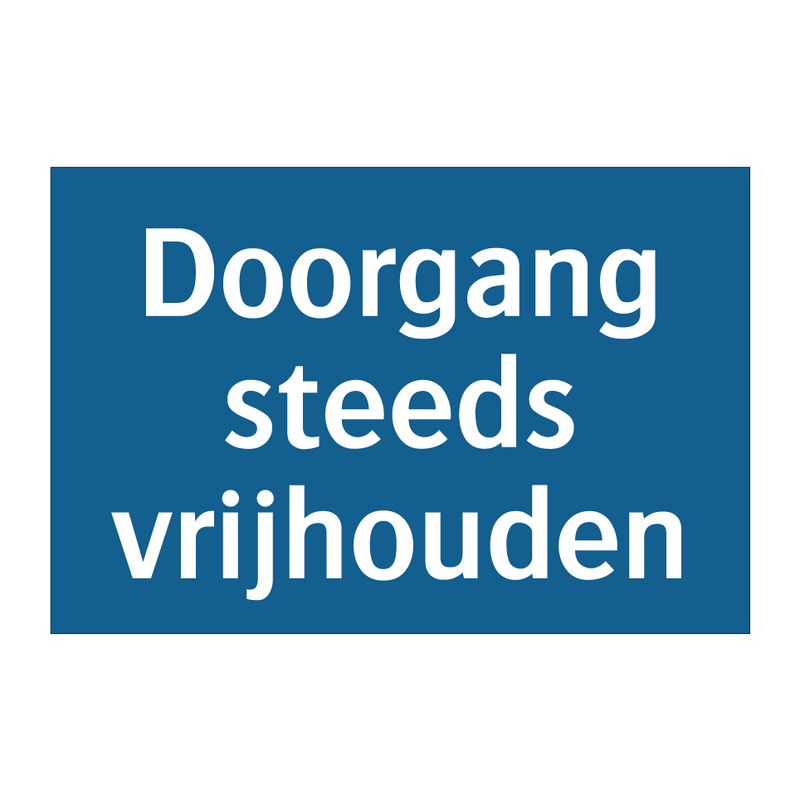 Doorgang steeds vrijhouden & Doorgang steeds vrijhouden & Doorgang steeds vrijhouden