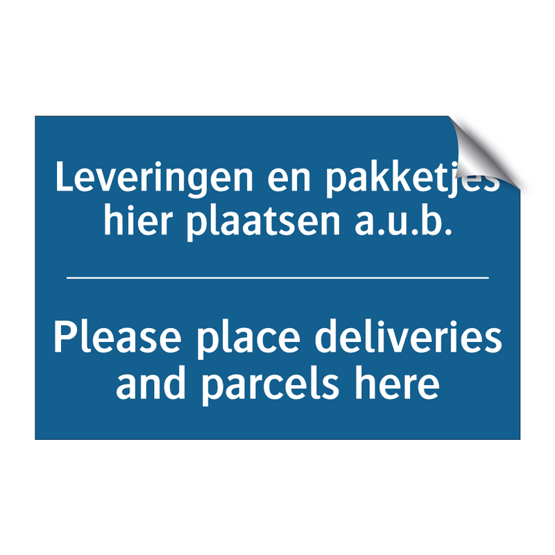 Leveringen en pakketjes hier plaatsen /.../ - Please place deliveries and parcels /.../