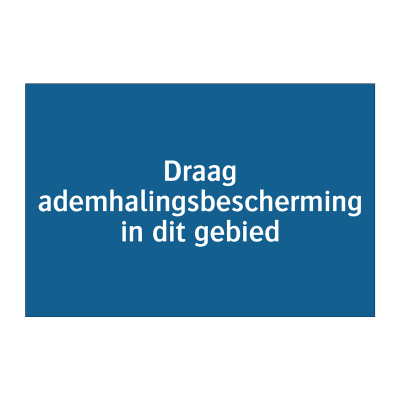 Draag ademhalingsbescherming in dit gebied & Draag ademhalingsbescherming in dit gebied