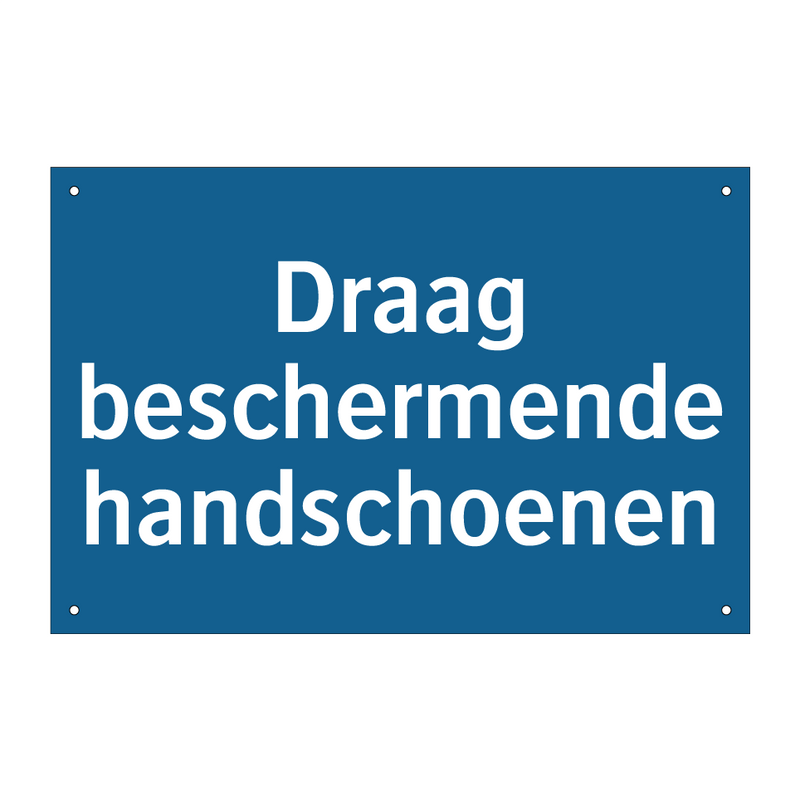 Draag beschermende handschoenen & Draag beschermende handschoenen & Draag beschermende handschoenen