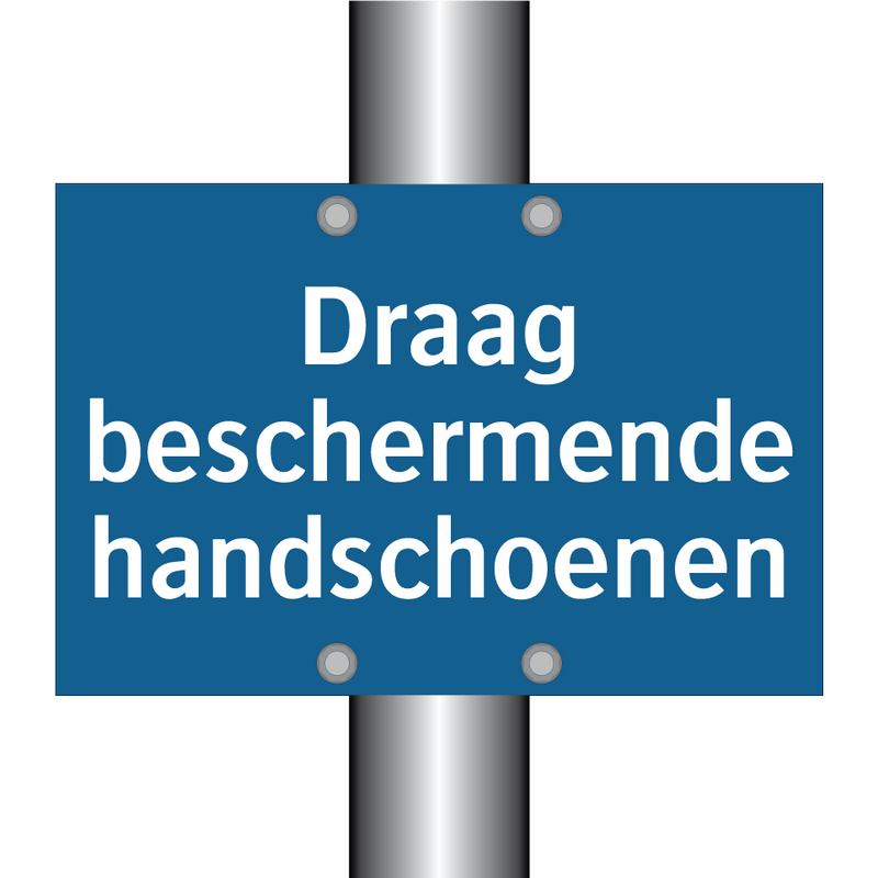 Draag beschermende handschoenen & Draag beschermende handschoenen & Draag beschermende handschoenen