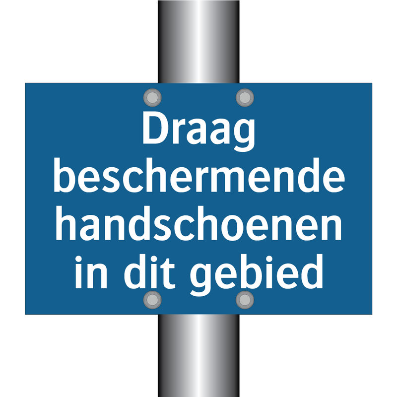 Draag beschermende handschoenen in dit gebied & Draag beschermende handschoenen in dit gebied