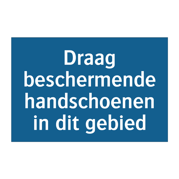 Draag beschermende handschoenen in dit gebied & Draag beschermende handschoenen in dit gebied