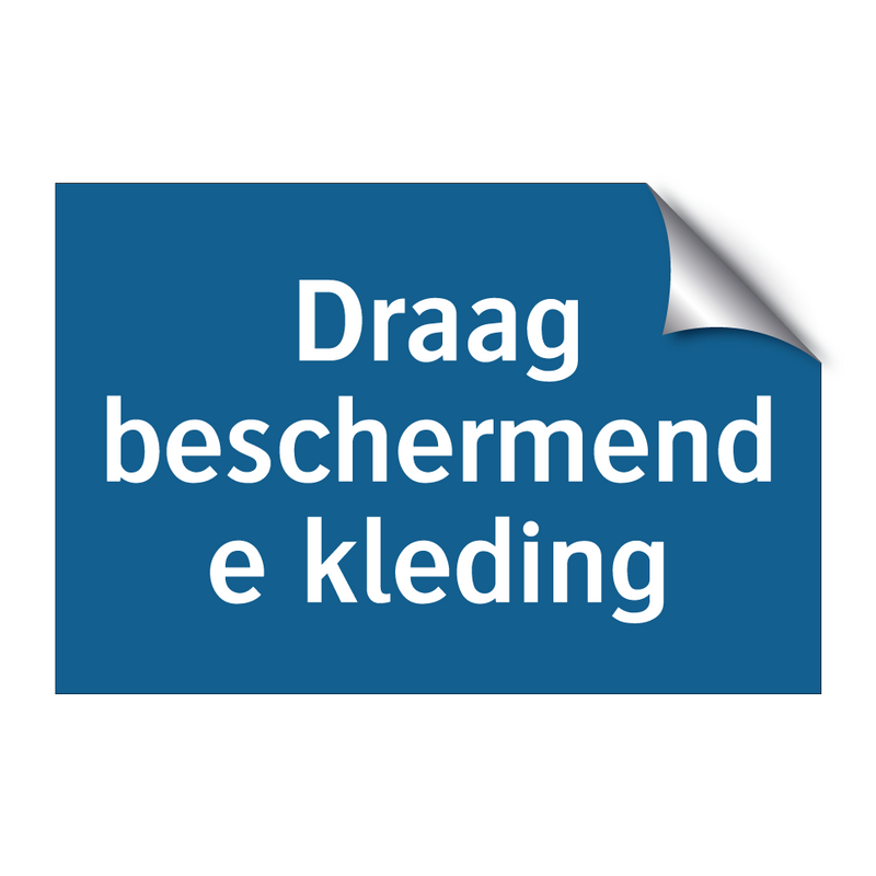 Draag beschermende kleding & Draag beschermende kleding & Draag beschermende kleding