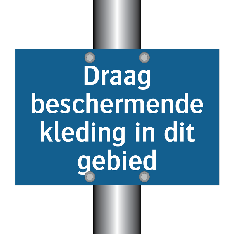 Draag beschermende kleding in dit gebied & Draag beschermende kleding in dit gebied