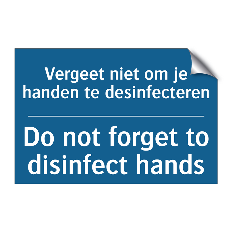 Vergeet niet om je handen te desinfecteren /.../ - Do not forget to disinfect hands /.../