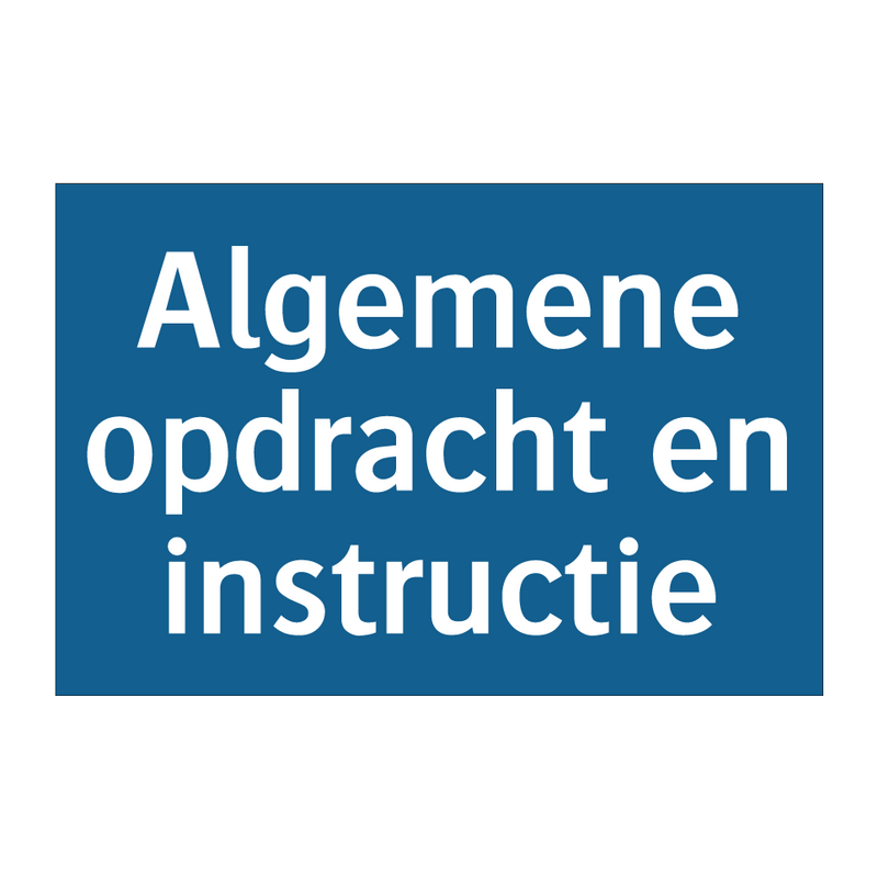 Algemene opdracht en instructie & Algemene opdracht en instructie & Algemene opdracht en instructie