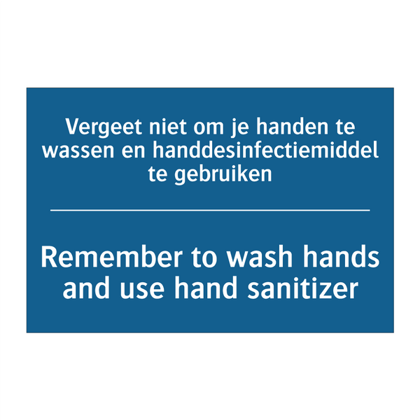 Vergeet niet om je handen te wassen /.../ - Remember to wash hands and use /.../