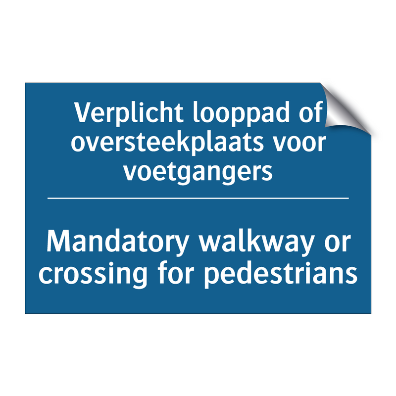 Verplicht looppad of oversteekplaats /.../ - Mandatory walkway or crossing /.../