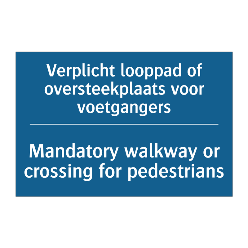 Verplicht looppad of oversteekplaats /.../ - Mandatory walkway or crossing /.../