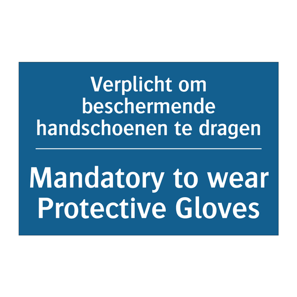 Verplicht om beschermende handschoenen /.../ - Mandatory to wear Protective Gloves /.../