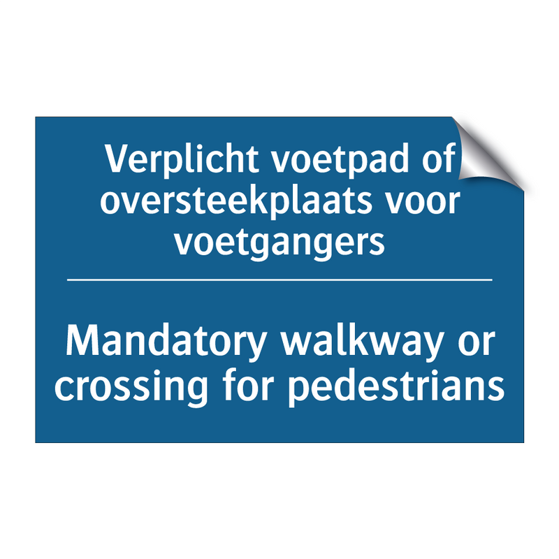 Verplicht voetpad of oversteekplaats /.../ - Mandatory walkway or crossing /.../