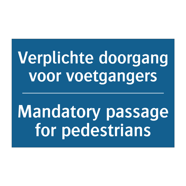 Verplichte doorgang voor voetgangers /.../ - Mandatory passage for pedestrians /.../