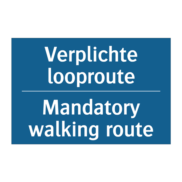 Verplichte looproute - Mandatory walking route & Verplichte looproute - Mandatory walking route