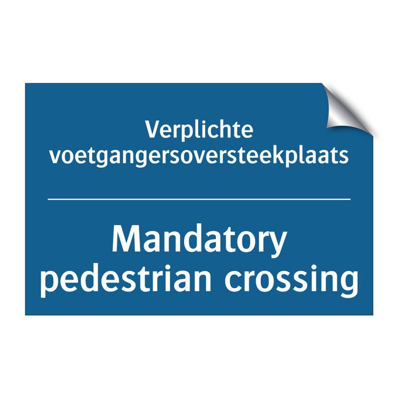 Verplichte voetgangersoversteekplaats /.../ - Mandatory pedestrian crossing