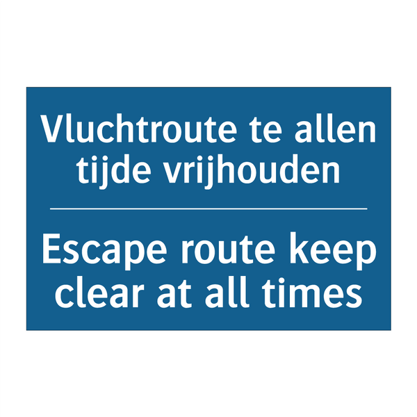 Vluchtroute te allen tijde vrijhouden /.../ - Escape route keep clear at all /.../