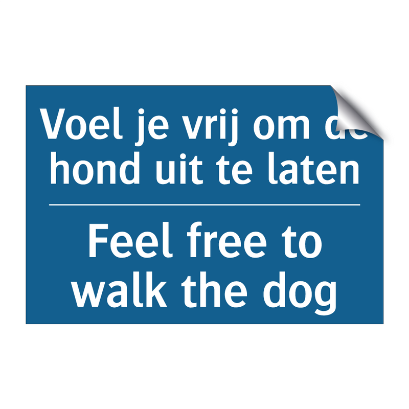 Voel je vrij om de hond uit te /.../ - Feel free to walk the dog