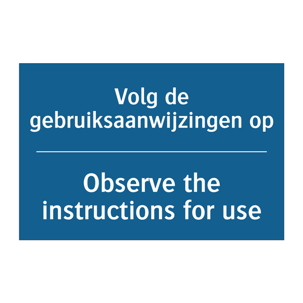 Volg de gebruiksaanwijzingen op /.../ - Observe the instructions for use /.../