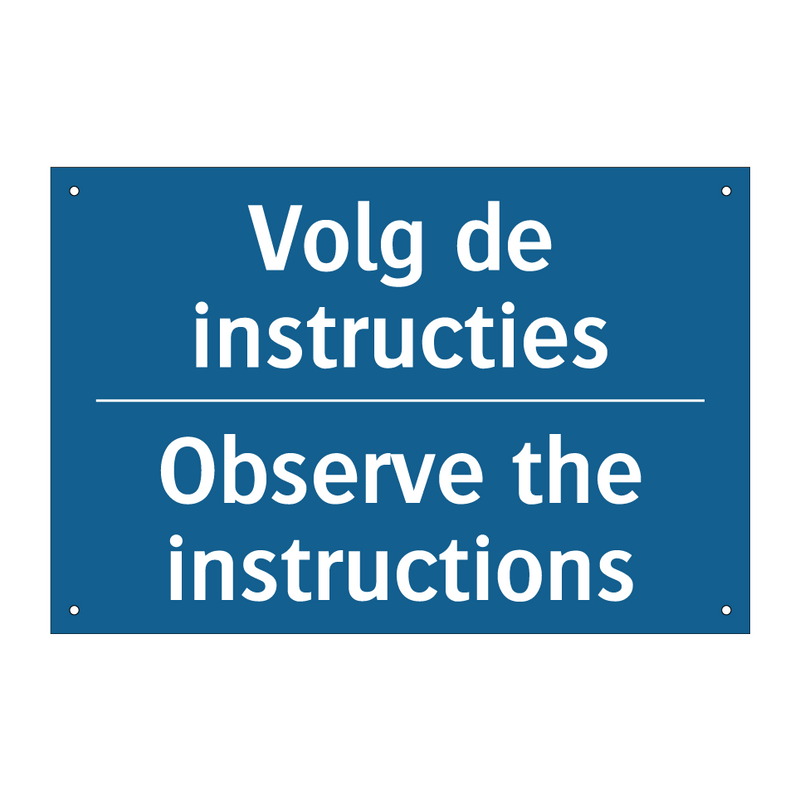 Volg de instructies - Observe the instructions & Volg de instructies - Observe the instructions