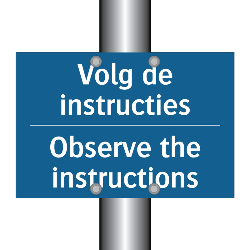 Volg de instructies - Observe the instructions & Volg de instructies - Observe the instructions