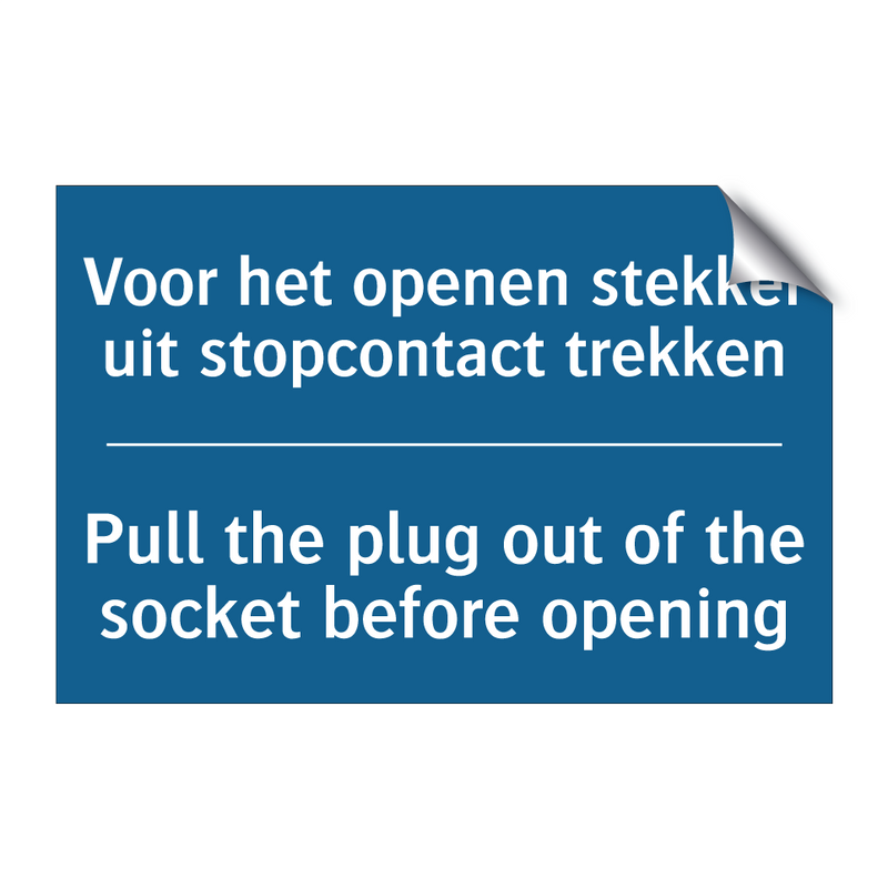 Voor het openen stekker uit stopcontact /.../ - Pull the plug out of the socket /.../