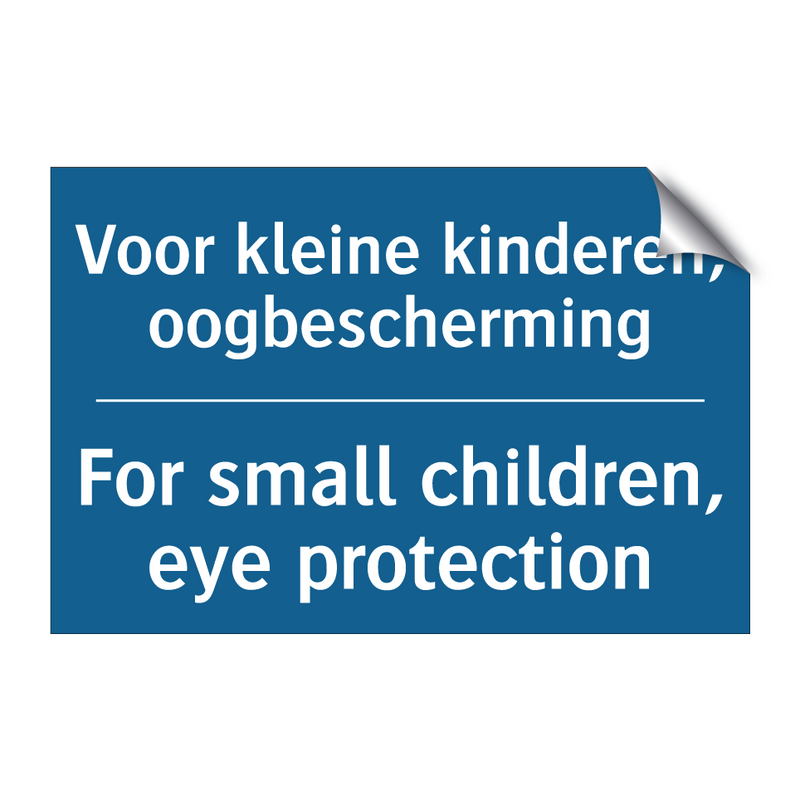 Voor kleine kinderen, oogbescherming /.../ - For small children, eye protection /.../