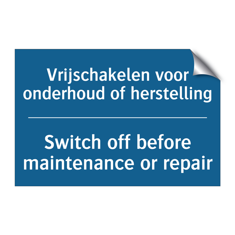 Vrijschakelen voor onderhoud of /.../ - Switch off before maintenance /.../