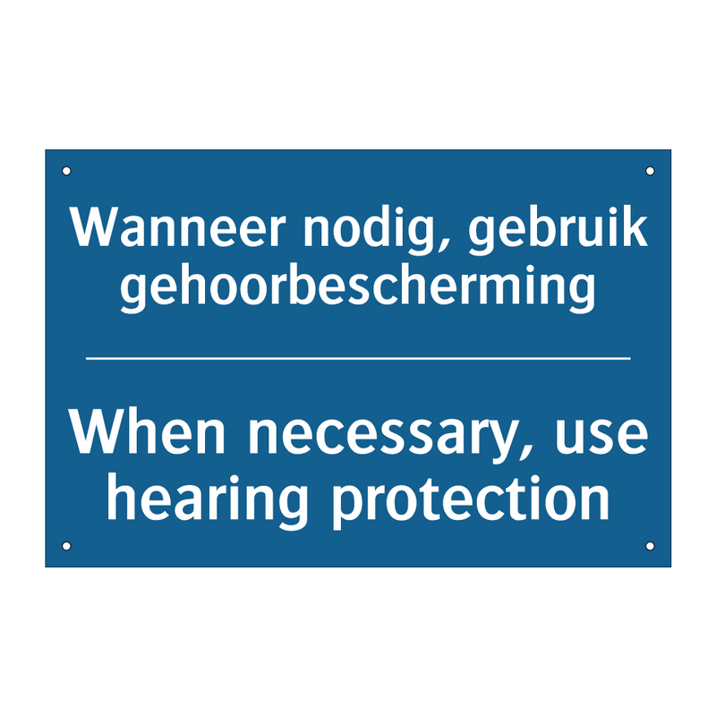 Wanneer nodig, gebruik gehoorbescherming /.../ - When necessary, use hearing protection /.../