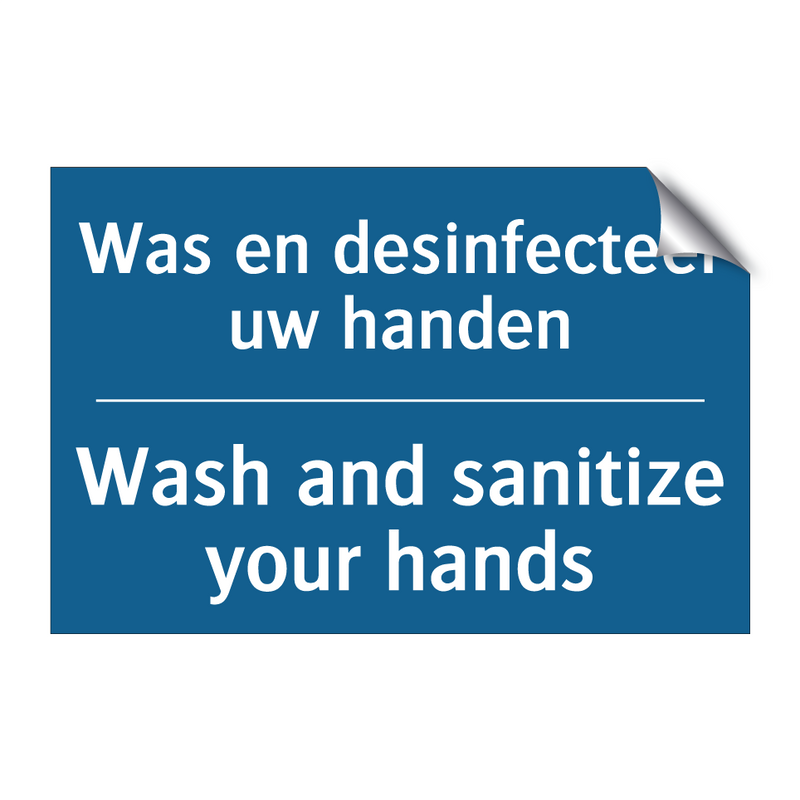 Was en desinfecteer uw handen - Wash and sanitize your hands