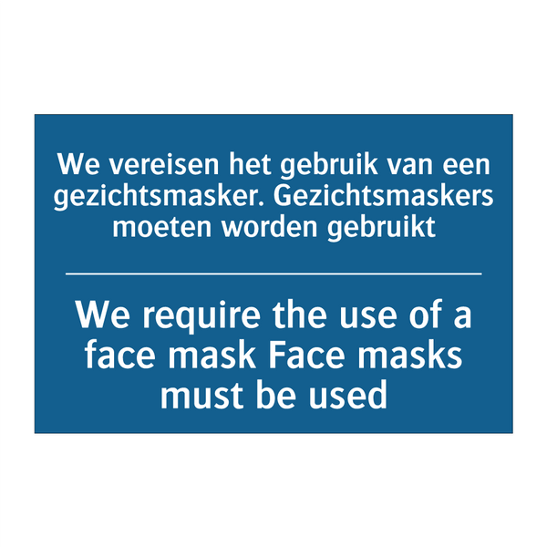 We vereisen het gebruik van een /.../ - We require the use of a face mask /.../