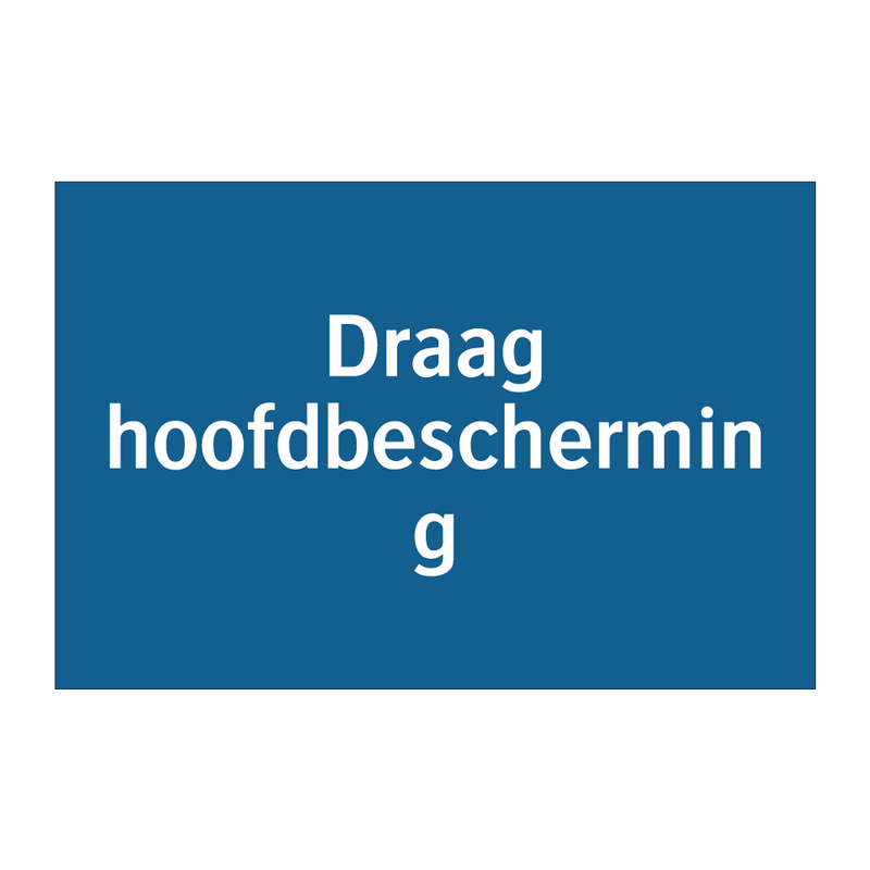 Draag hoofdbescherming & Draag hoofdbescherming & Draag hoofdbescherming & Draag hoofdbescherming