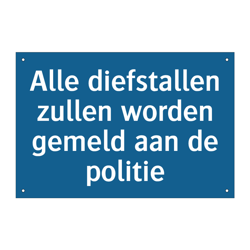 Alle diefstallen zullen worden gemeld aan de politie