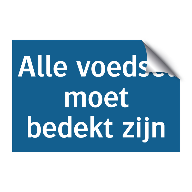 Alle voedsel moet bedekt zijn & Alle voedsel moet bedekt zijn & Alle voedsel moet bedekt zijn