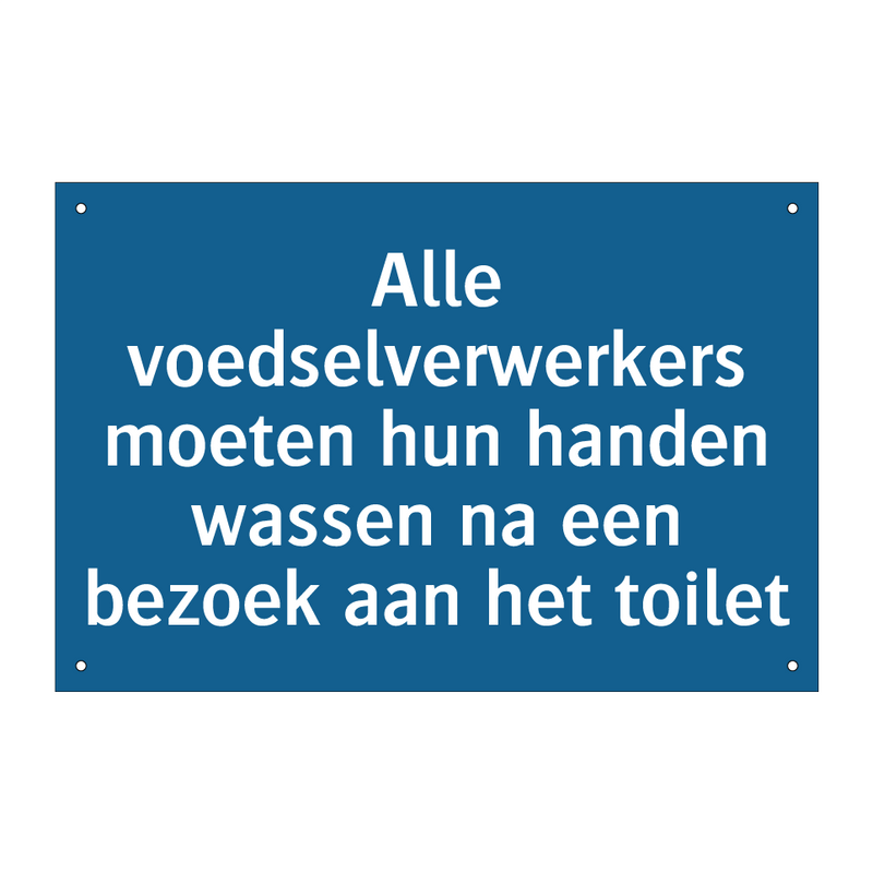 Alle voedselverwerkers moeten hun handen wassen na een bezoek aan het toilet