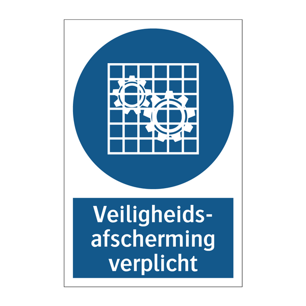 Veiligheids- afscherming verplicht & Veiligheids- afscherming verplicht